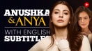 Anushka Sharma and Anya Singh